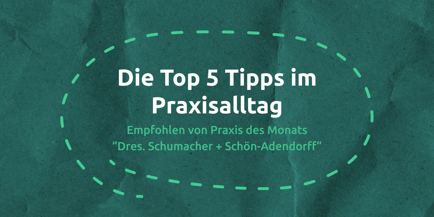 Top 5 Tipps im Praxisalltag für Zahnarztpraxen von Dr. Flex