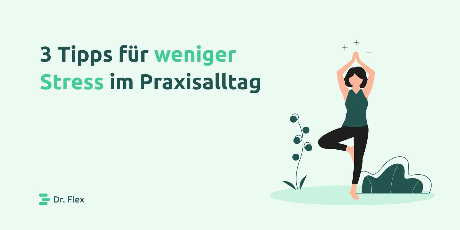 Tipps für Stressmanagement im Praxisalltag für Zahnärzte und Ärzte
