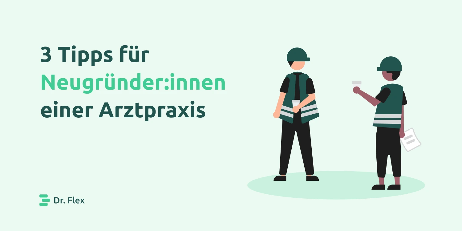 3 Tipps bei einer Neugründung einer Arztpraxis